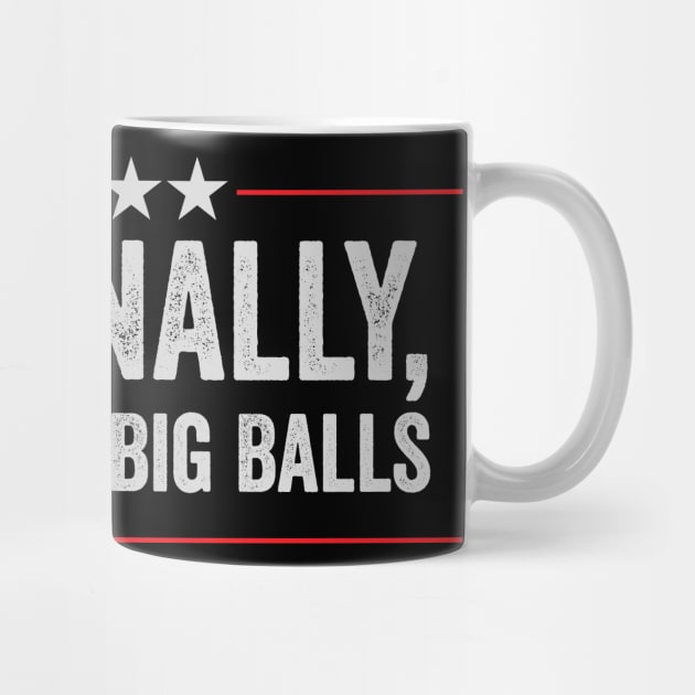 i voted for big balls by ArtistTee ⭐⭐⭐⭐⭐